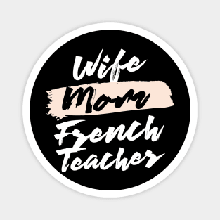 Cute Wife Mom French Teacher Gift Idea Magnet